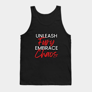 Unleash Fury, Embrace Chaos Tank Top